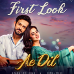 First Look of “Ae Dil” | Azaan Sami Khan | Komal Meer | Coming Soon | ARY Digital -Drama Hype