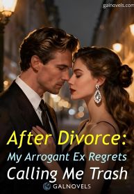 After Divorce: My Arrogant Ex Regrets Calling Me Trash