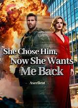 She Chose Him Now She Wants Me Back