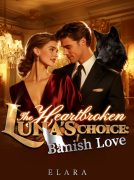 The Heartbroken Luna's Choice Banish Love