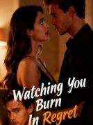 Watching You Burn In Regret